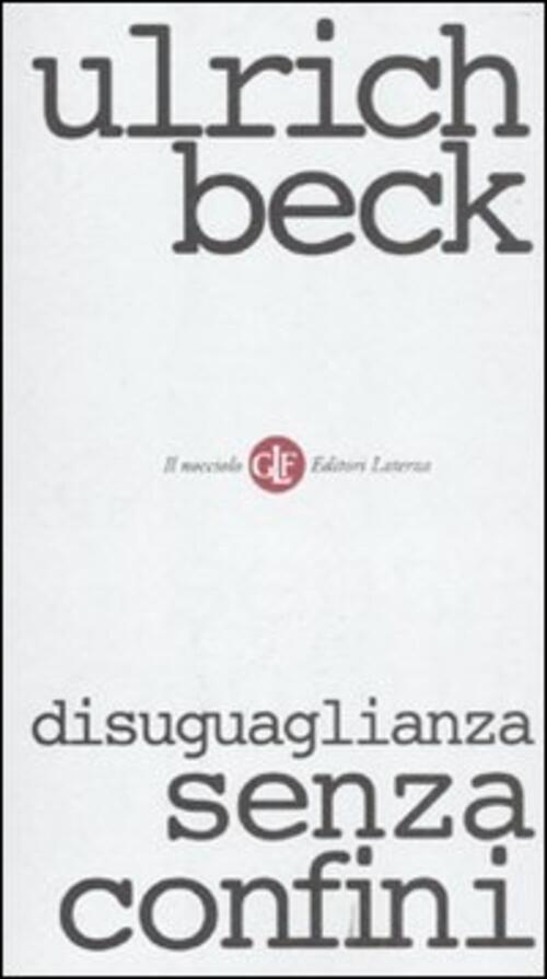 Disuguaglianza Senza Confini Ulrich Beck Laterza 2011