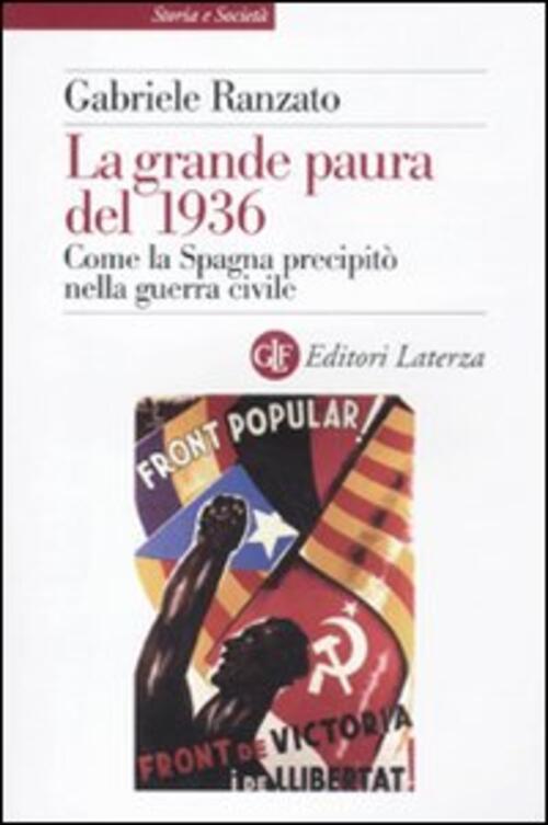La Grande Paura Del 1936. Come La Spagna Precipito Nella Guerra Civile Gabriel