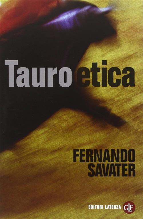 Tauroetica Fernando Savater Laterza 2012