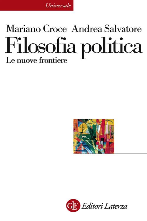 Filosofia Politica. Le Nuove Frontiere Mariano Croce Laterza 2012