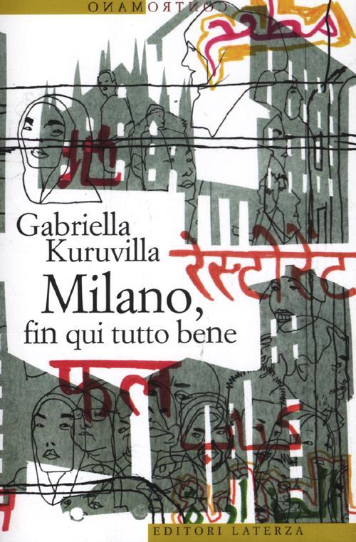 Milano, Fin Qui Tutto Bene Gabriella Kuruvilla Laterza 2012