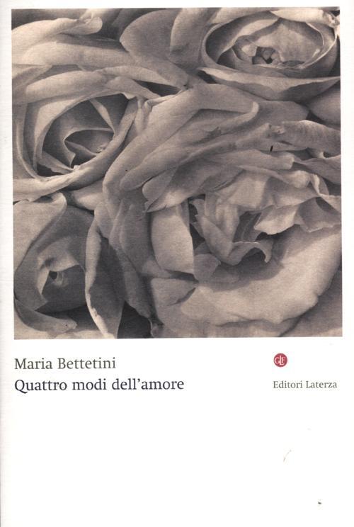 Quattro Modi Dell'amore Maria Bettetini Laterza 2012