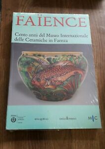 Faience. Cento Anni Del Museo Internazionale Delle Ceramiche In Faenza