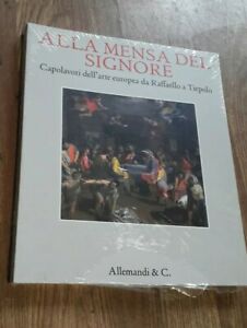Alla Mensa Del Signore. Capolavori Dell'arte Europea Da Raffaello E Tiepolo. Catalogo Della Mostra