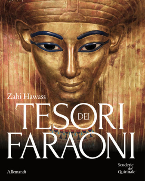 I Tesori Del Faraone. Catalogo Della Mostra Roma Zahi Hawass, Massimo Listri A