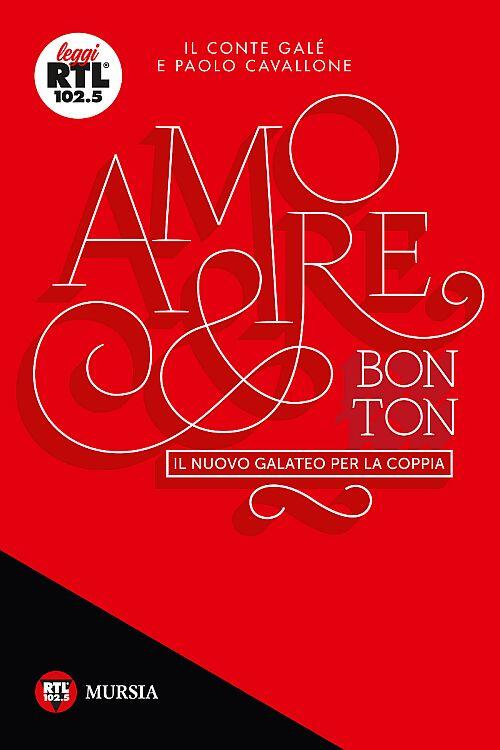 Amore & Bon Ton Il Conte Gale Ugo Mursia Editore 2016
