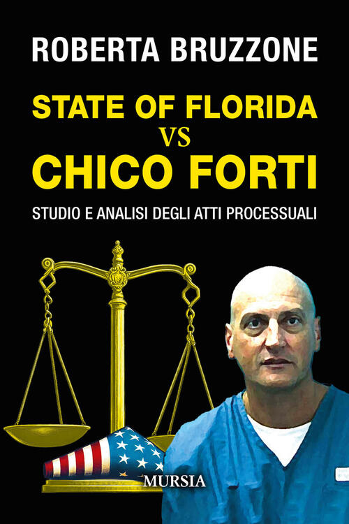 State Of Florida Vs Chico Forti. Studio E Analisi Degli Atti Processuali Rober
