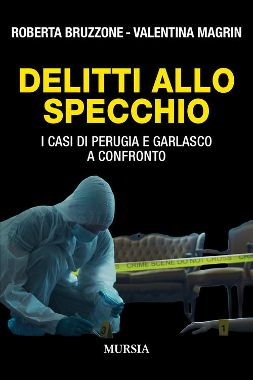 Delitti Allo Specchio. I Casi Di Perugia E Garlasco A Confronto Roberta Bruzzo