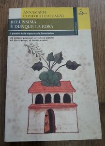 Bellissima È Dunque La Rosa. I Giardini Dalle Signorie Alla Serenissima