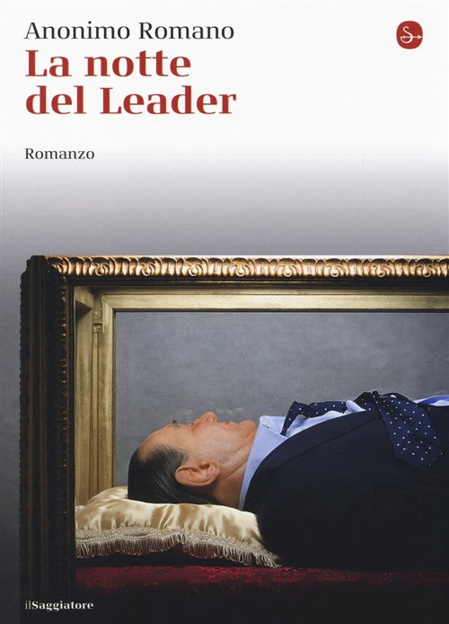 La Notte Del Leader Anonimo Romano Il Saggiatore 2014
