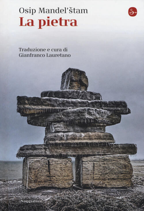 La Pietra. Testo Russo A Fronte Osip Mandel'stam Il Saggiatore 2018