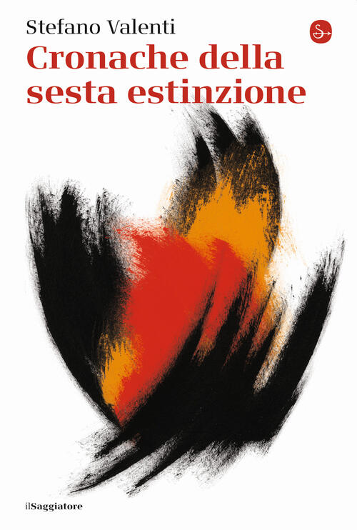 Cronache Della Sesta Estinzione Stefano Valenti Il Saggiatore 2023