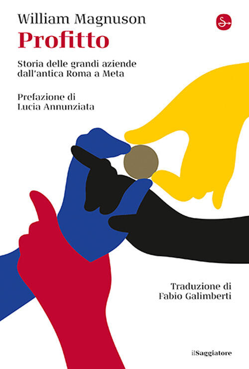 Profitto. Storia Delle Grandi Aziende Dall'antica Roma A Meta William Magnuson