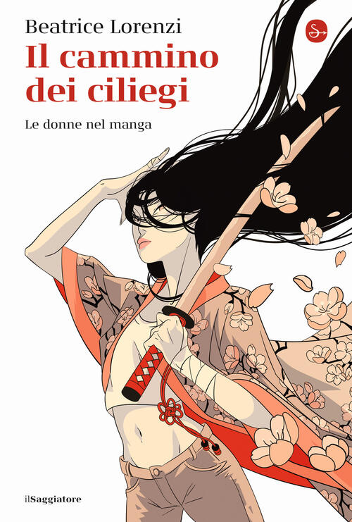 Il Cammino Dei Ciliegi. Le Donne Nel Manga Beatrice Lorenzi Il Saggiatore 2023
