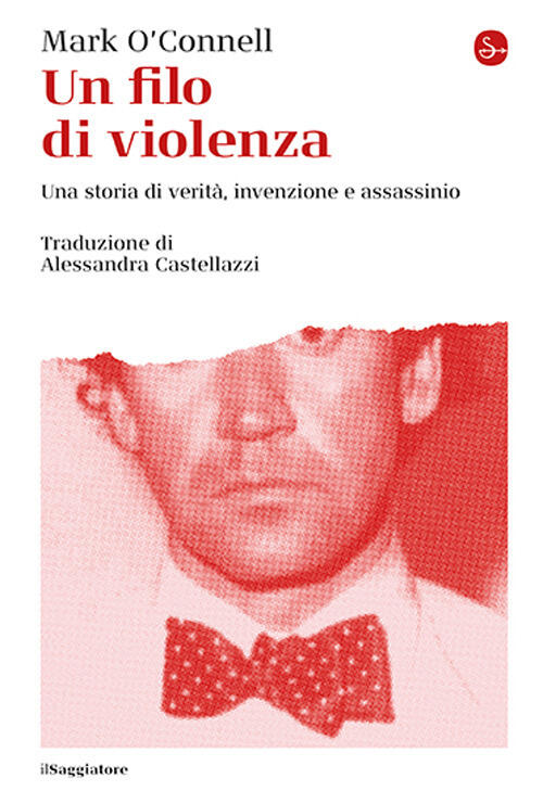 Un Filo Di Violenza. Una Storia Di Verita, Invenzione E Assassinio Mark O'conn