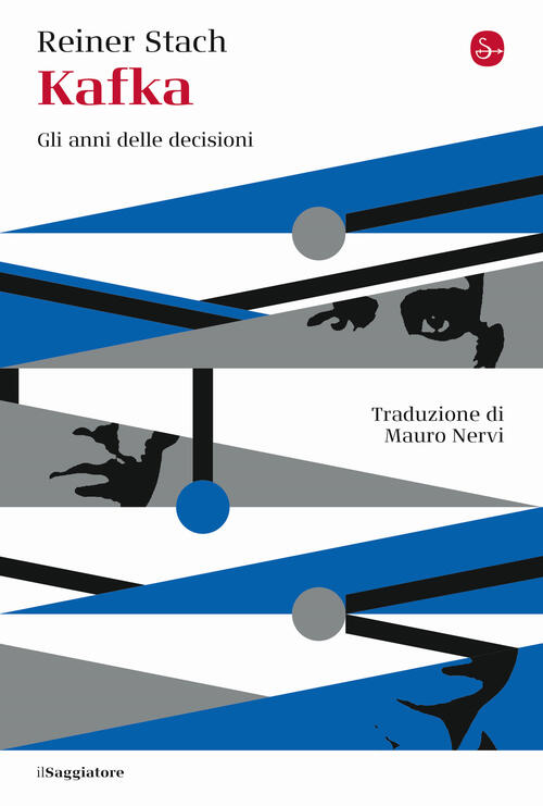 Kafka. Gli Anni Delle Decisioni
