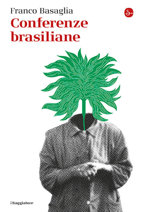 Conferenze Brasiliane Franco Basaglia Il Saggiatore 2025