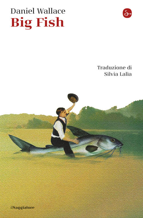 Big Fish Daniel Wallace Il Saggiatore 2025