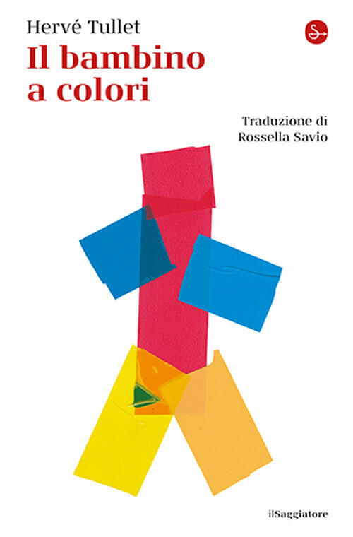 Il Bambino A Colori Herve Tullet Il Saggiatore 2026