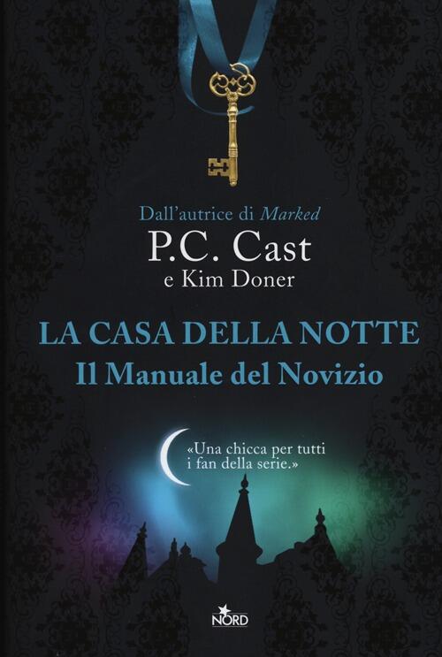 Il Manuale Del Novizio. La Casa Della Notte P. C. Cast Nord 2012