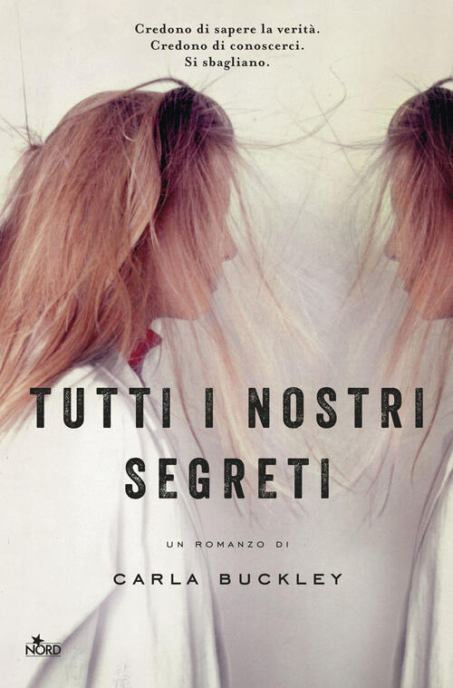 Tutti I Nostri Segreti Carla Buckley Nord 2017