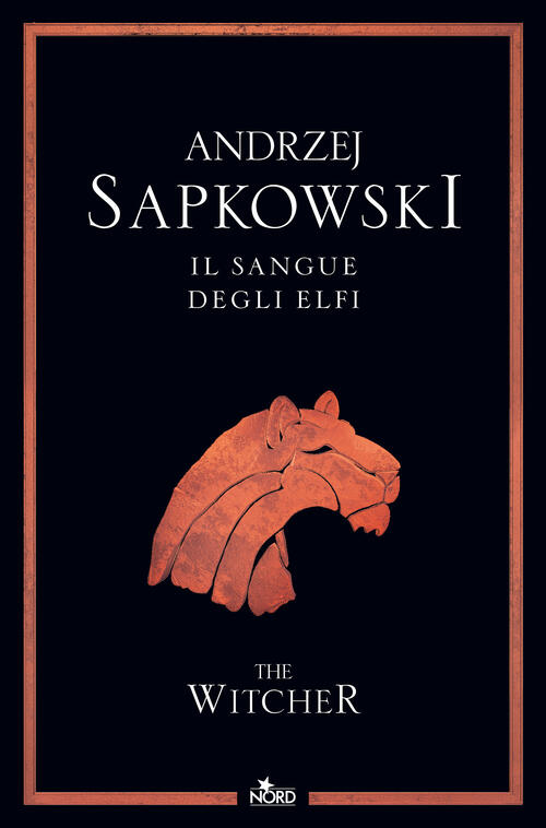Il Sangue Degli Elfi. The Witcher. Nuova Ediz.. Vol. 3 Andrzej Sapkowski Nord