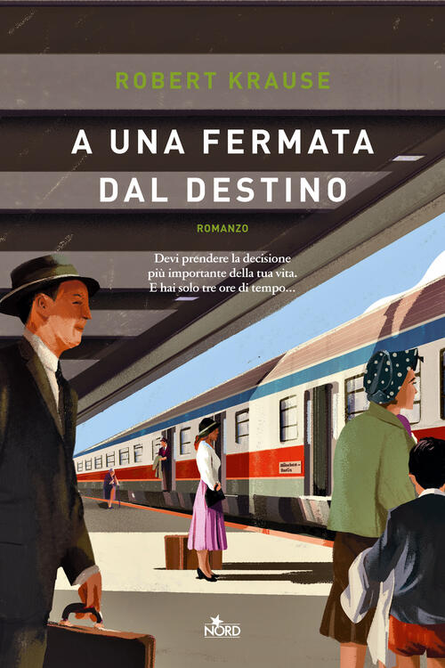 A Una Fermata Dal Destino Robert Krause Nord 2024