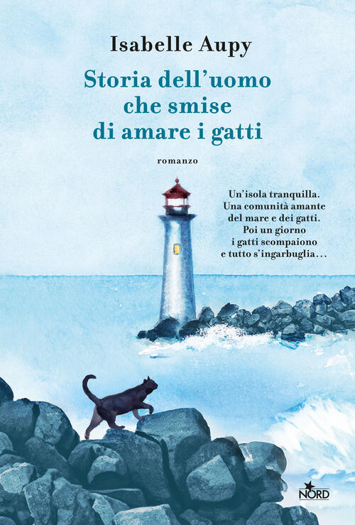 Storia Dell'uomo Che Smise Di Amare I Gatti Isabelle Aupy Nord 2024