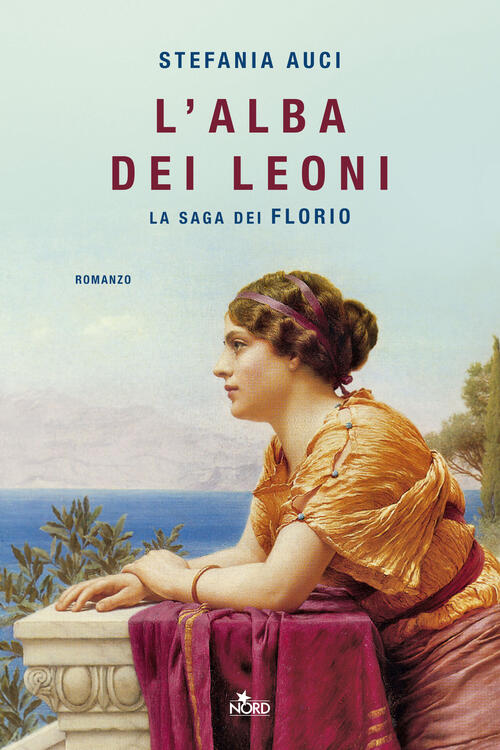 L'alba Dei Leoni. La Saga Dei Florio Stefania Auci Nord 2026
