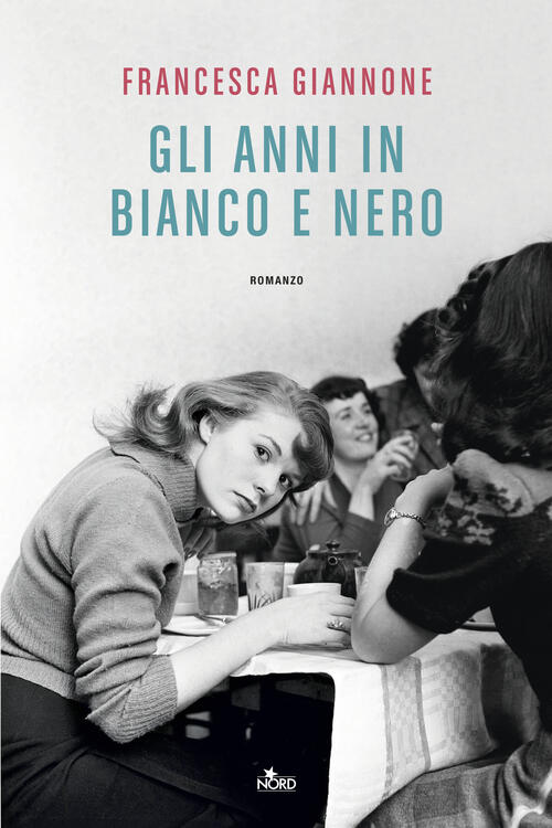 Gli Anni In Bianco E Nero Francesca Giannone Nord 2026