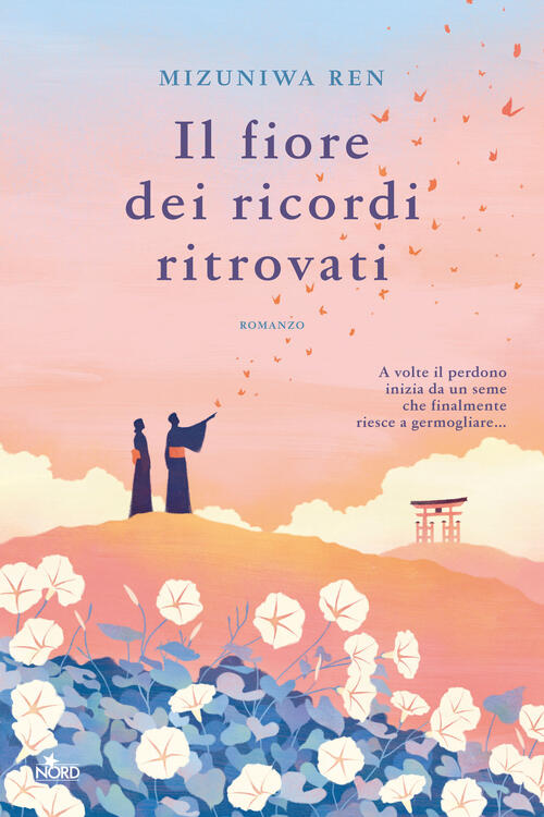 Il Fiore Dei Ricordi Ritrovati Ren Mizuniwa Nord 2025
