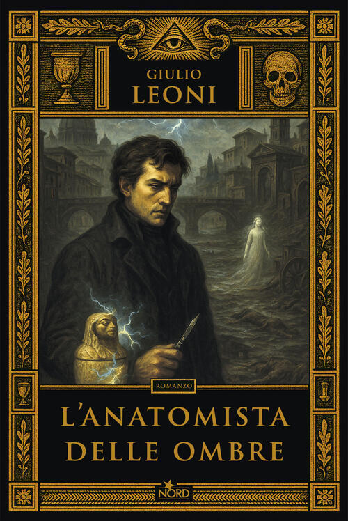 L'anatomista Delle Ombre Giulio Leoni Nord 2025