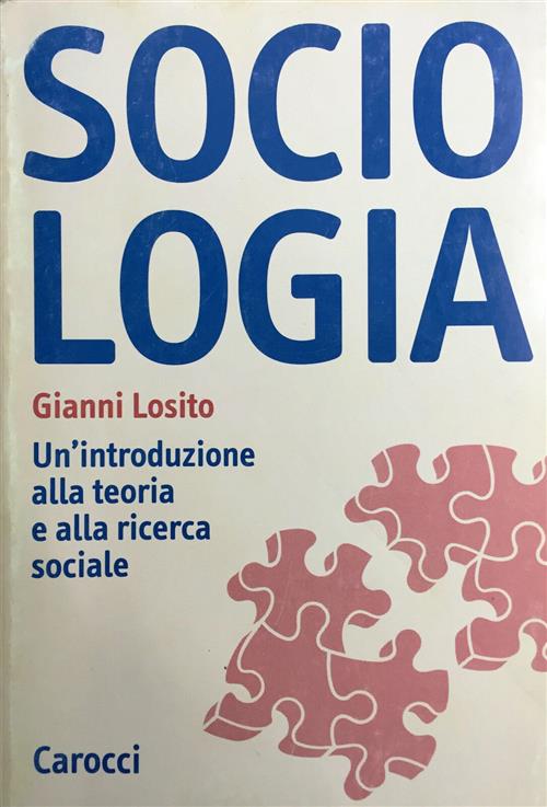 Sociologia. Un'introduzione Alla Teoria E Alla Ricerca Sociale Gianni Losito C