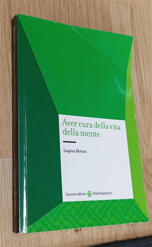 Aver Cura Della Vita Della Mente Luigina Mortari Carocci 2013