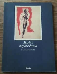 Marino Segno E Forma. Disegni E Ghouaches 1934-1974. Pirovano, Carlo