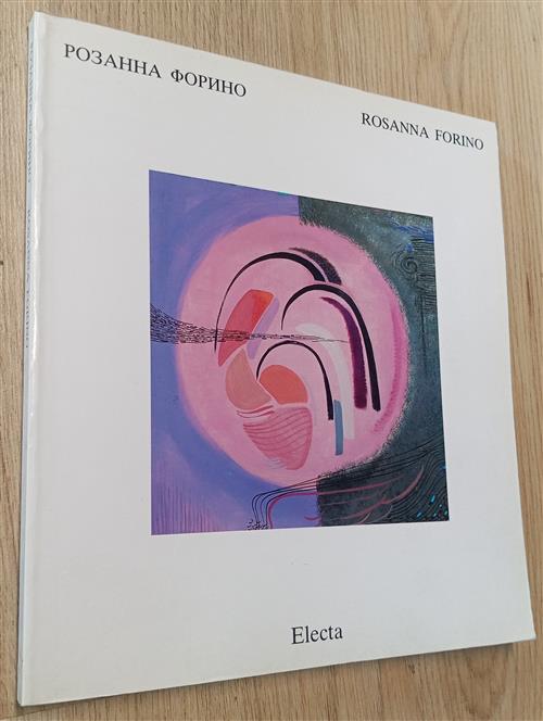 Rosanna Forino. Catalogo Della Mostra Mosca Mondadori Electa 1990