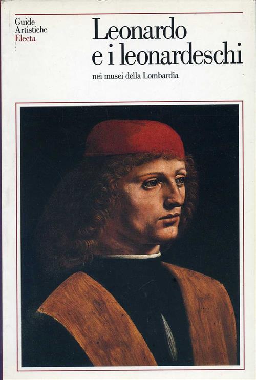 Leonardo E I Leonardeschi Nei Musei Della Lombardia Pietro C. Marani Mondadori