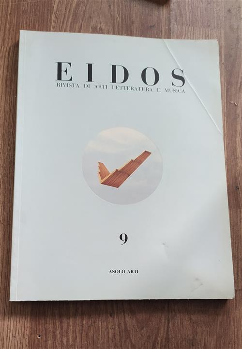 Eidos. Rivista Di Arti Letteratura E Musica 9