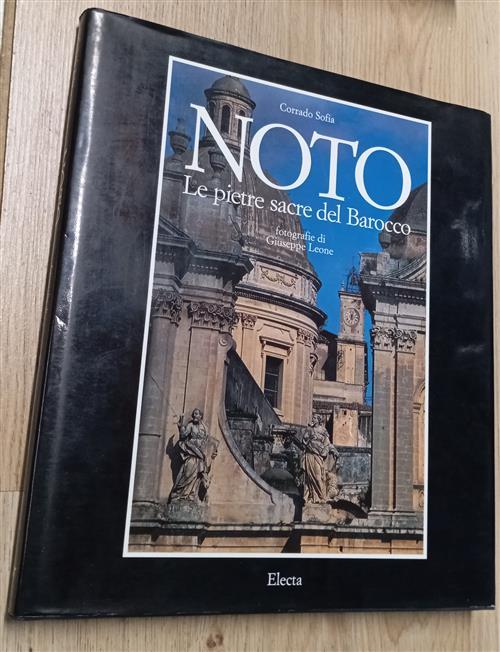 Noto. Le Pietre Sacre Del Barocco Corrado Sofia, Giuseppe Leone Mondadori Elec