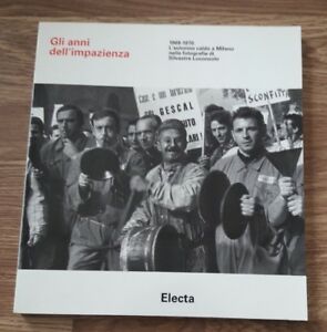Gli Anni Dell'impazienza 1968-1970 L'autunno Caldo A Milano Nelle Fotografie