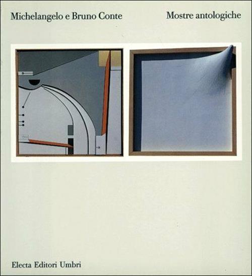 Bruno E Michelangelo Conte. Mostre Antologiche.