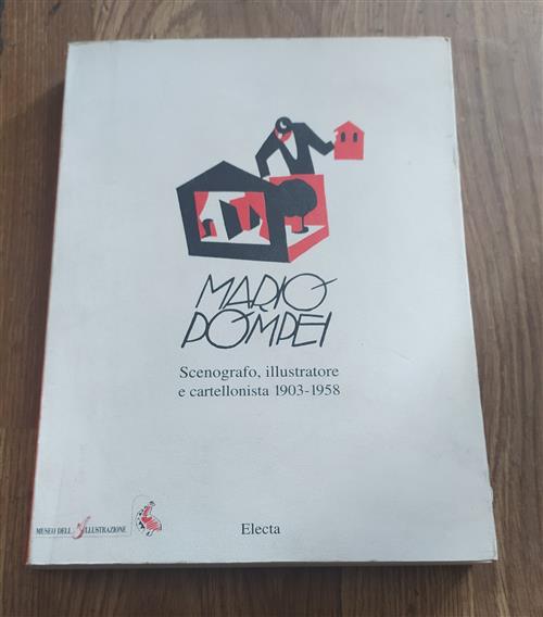 Mario Pompei Scenografo, Illustratore E Cartellonista (1903-1958). Catalogo Della Mostra Ferrara