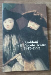 Goldoni E Il Piccolo Teatro 1947-1993 Catalogo Mostra Giorgio Strehler, Maria