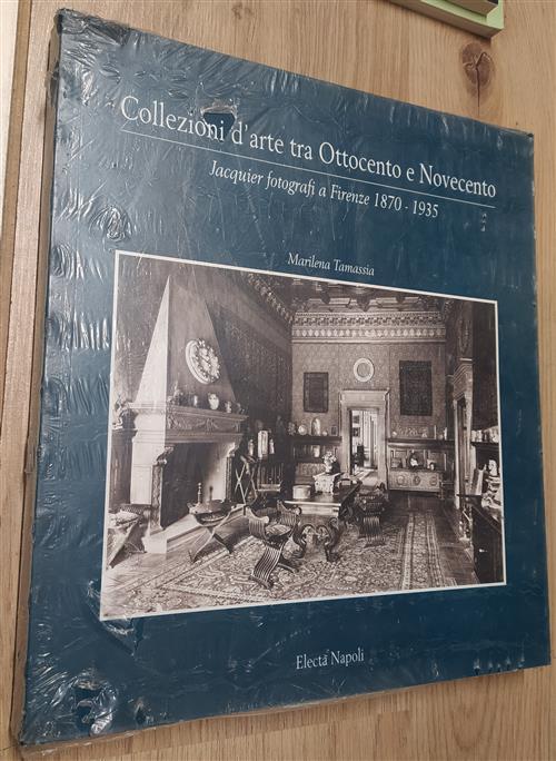 Collezioni D'arte Tra Ottocento E Novecento. Jacquier Fotografi A Firenze (1870-1935)