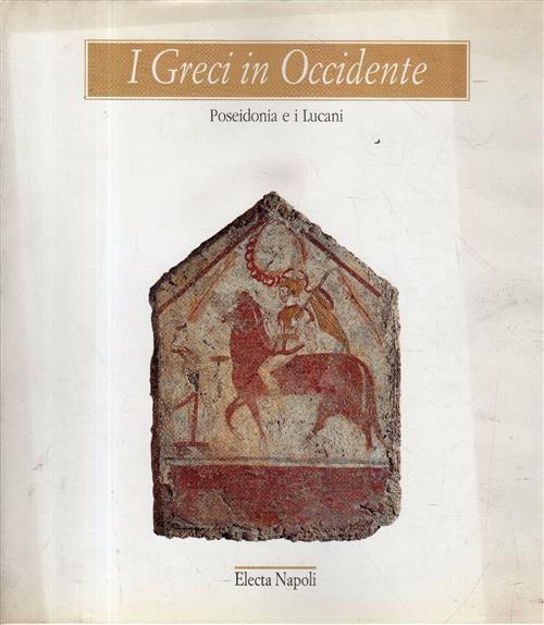 Poseidonia E I Lucani (Paestum 1996) I Greci In Occidente