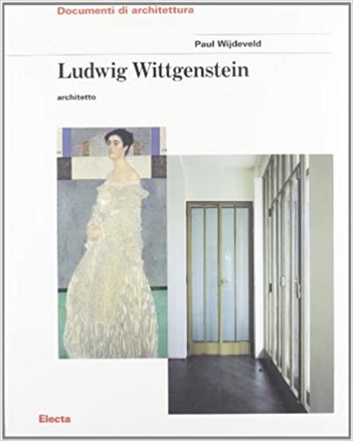 Ludwig Wittgenstein Architetto Paul Wijdeveld Mondadori Electa 2000