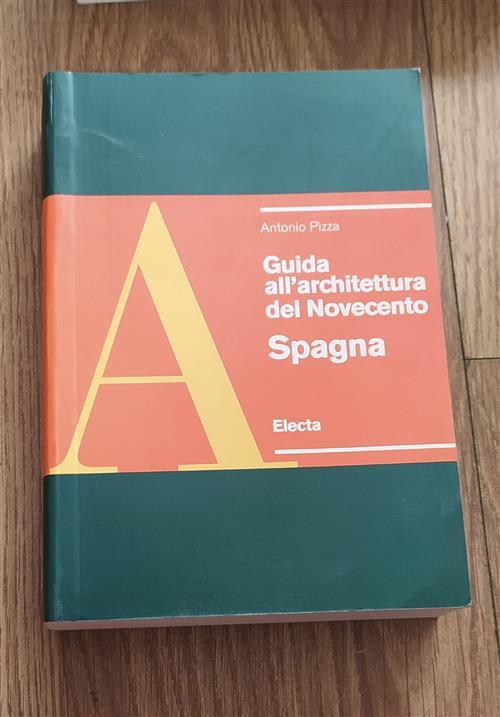 Guida All'architettura Del Novecento. Spagna