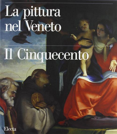 La Pittura Nel Veneto. Il Cinquecento. Volume 3 Mauro Lucco, Peter Burke Monda