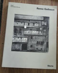 Remo Gaibazzi. Catalogo Della Mostra (Parma, Dicembre 1996-Gennaio 1997)