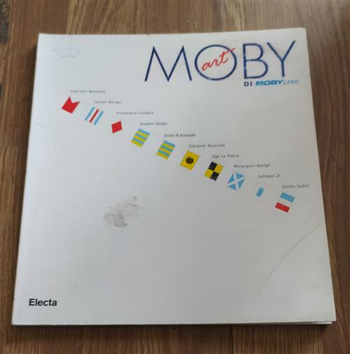 Moby Art Di Moby Lines. Catalogo Della Mostra Milano A. Pansera Mondadori Elec